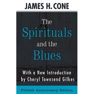 Book cover for The Spirituals and the Blues: 50th Anniversary Edition