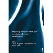 Book cover for Meaning, measurement, and correlates of moral development