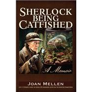 Book cover for Sherlock Being Catfished A Memoir