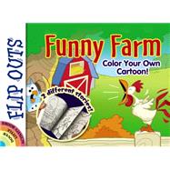 Book cover for FLIP OUTS -- Funny Farm Color Your Own Cartoon!