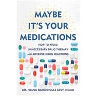 Book cover for Maybe It's Your Medications