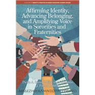Book cover for Affirming Identity, Advancing Belonging, and Amplifying Voice in Sororities and Fraternities