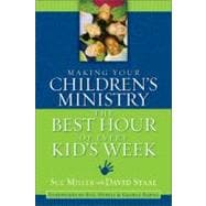 Book cover for Making Your Children's Ministry the Best Hour of Every Kid's Week