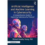 Book cover for Artificial Intelligence and Machine Learning in Cybersecurity