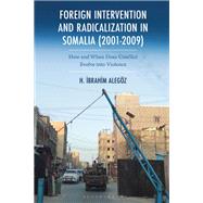 Book cover for Foreign Intervention and Radicalization in Somalia (2001-2009)