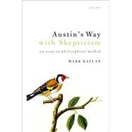 Book cover for Austin's Way with Skepticism An Essay on Philosophical Method