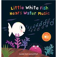 Book cover for Little White Fish Hears Water Music