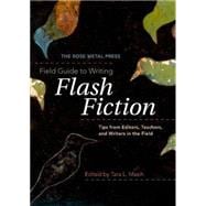 Book cover for The Rose Metal Press Field Guide to Writing Flash Fiction: Tips from Editors, Teachers, and Writers in the Field