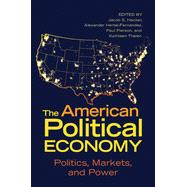 Book cover for The American Political Economy: Politics, Markets, and Power