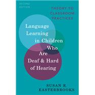 Book cover for Language Learning in Children Who Are Deaf and Hard of Hearing: Theory to Classroom Practice