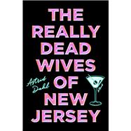Book cover for The Really Dead Wives of New Jersey A Novel