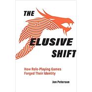 Book cover for The Elusive Shift How Role-Playing Games Forged Their Identity