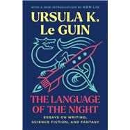 Book cover for The Language of the Night Essays on Writing, Science Fiction, and Fantasy