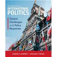 Book cover for Introduction to International Politics Global Challenges and Policy Responses