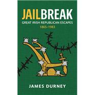 Book cover for Jailbreak: Great Irish Republican Escapes, 1865–1983