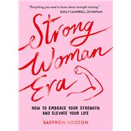 Book cover for Strong Woman Era How to Embrace Your Strength and Elevate Your Life