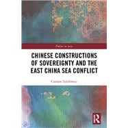 Book cover for Chinese Constructions of Sovereignty and the East China Sea Conflict