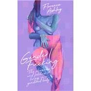 Book cover for Gender/Fucking: The Pleasures and Politics of Living in a Gendered Body