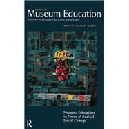Book cover for Museum Education in Times of Radical Social Change: Journal of Museum Education 37:3 Thematic Issue