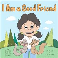 Book cover for I Am a Good Friend