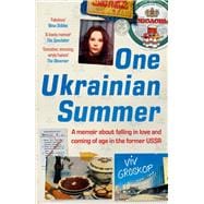 Book cover for One Ukrainian Summer A memoir about falling in love and coming of age in the former USSR