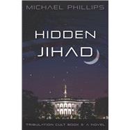 Book cover for Hidden Jihad A Novel