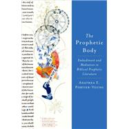Book cover for The Prophetic Body Embodiment and Mediation in Biblical Prophetic Literature