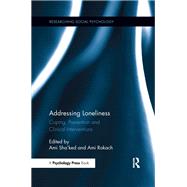 Book cover for Addressing Loneliness: Coping, Prevention and Clinical Interventions