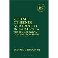 Book cover for Violence, Otherness and Identity in Isaiah 63:1-6