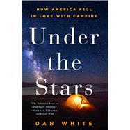 Book cover for Under the Stars How America Fell in Love with Camping
