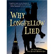 Book cover for Why Longfellow Lied The Truth About Paul Revere's Midnight Ride