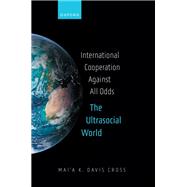 Book cover for International Cooperation Against All Odds The Ultrasocial World