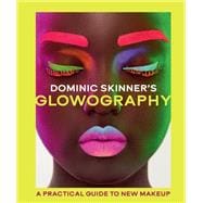 Book cover for Dominic Skinner's Glowography A Practical Guide to New Makeup