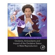 Book cover for Oxidants, Antioxidants, and Impact of the Oxidative Status in Male Reproduction