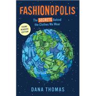 Book cover for Fashionopolis (Young Readers Edition) The Secrets Behind the Clothes We Wear