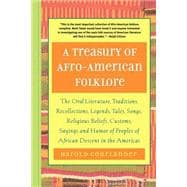 Book cover for A Treasury of Afro-American Folklore The Oral Literature, Traditions, Recollections, Legends, Tales, Songs, Religious Beliefs, Customs, Sayings and