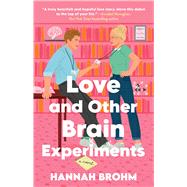Book cover for Love and Other Brain Experiments A Novel