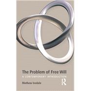Book cover for The Problem of Free Will: A Contemporary Introduction