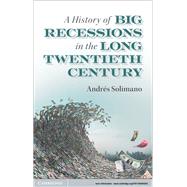 Book cover for A History of Big Recessions in the Long Twentieth Century