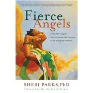 Book cover for Fierce Angels Living with a Legacy from the Sacred Dark Feminine to the Strong Black Woman