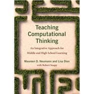 Book cover for Teaching Computational Thinking An Integrative Approach for Middle and High School Learning
