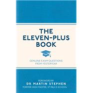 Book cover for The Eleven-Plus Book Genuine Exam Questions From Yesteryear