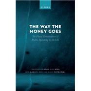 Book cover for The Way the Money Goes The Fiscal Constitution and Public Spending in the UK