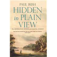 Book cover for Hidden in Plain View The Aboriginal People of Coastal Sydney