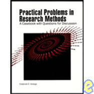 Book cover for Practical Problems in Research Methods: A Casebook with Questions for Discussion
