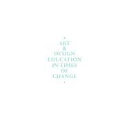 Book cover for Art & Design Education in Times of Change