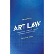 Book cover for Art Law A Concise Guide for Artists, Curators, and Museum Professionals