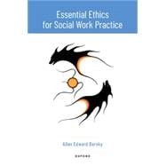Book cover for Essential Ethics for Social Work Practice