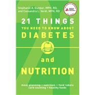 Book cover for 21 Things You Need to Know About Diabetes and Nutrition