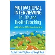 Book cover for Motivational Interviewing in Life and Health Coaching A Guide to Effective Practice